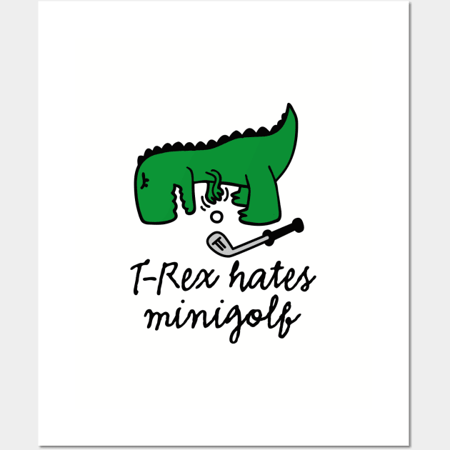 T-Rex hates minigolf - miniature golf dinosaur Wall Art by LaundryFactory